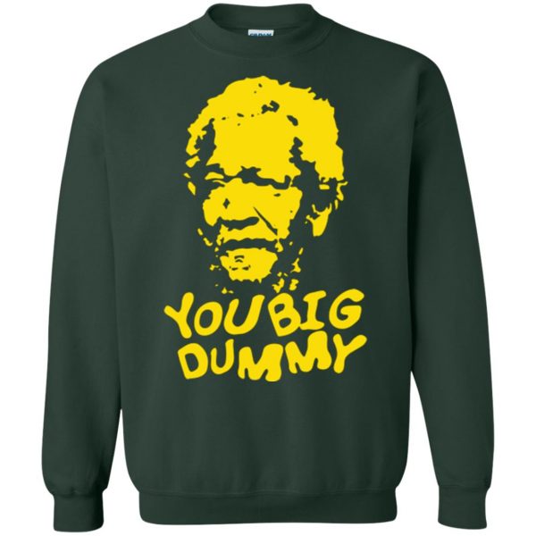 you big dummy tshirt sweatshirt - forest green