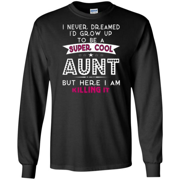 super cool aunt shirts long sleeve - black