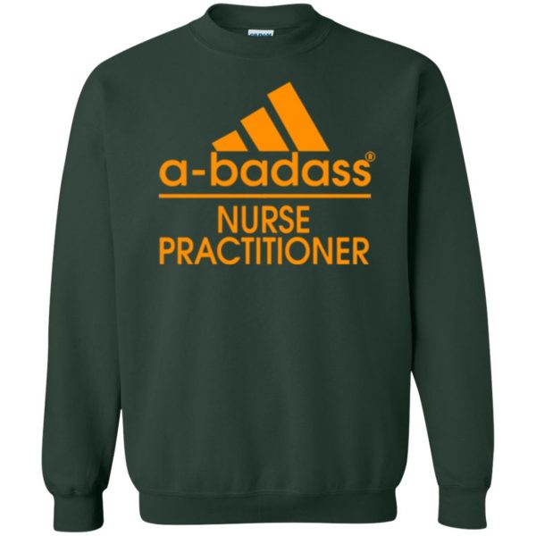 nurse practitioner shirts sweatshirt - forest green