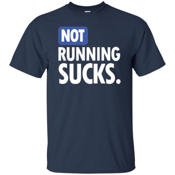 not running sucks shirt t shirt - navy blue
