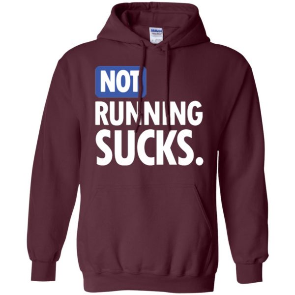 not running sucks shirt hoodie - maroon
