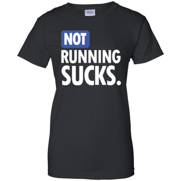 not running sucks shirt womens t shirt - lady t shirt - black