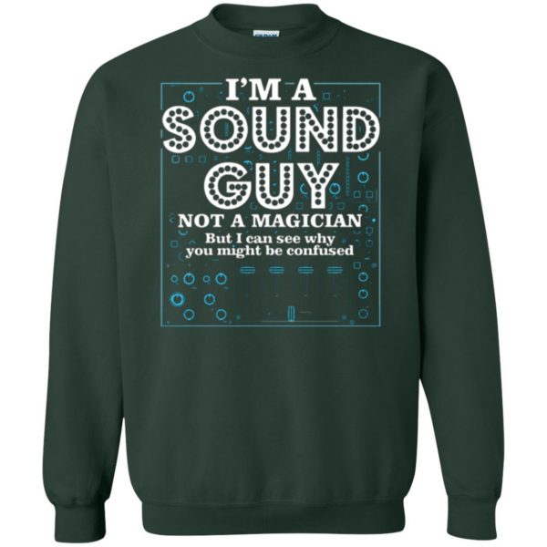 sound guy tshirt sweatshirt - forest green
