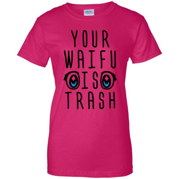 your waifu is trash shirt womens t shirt - lady t shirt - pink heliconia