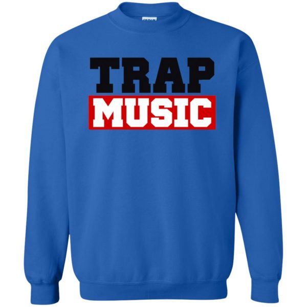 trap music shirt sweatshirt - royal blue