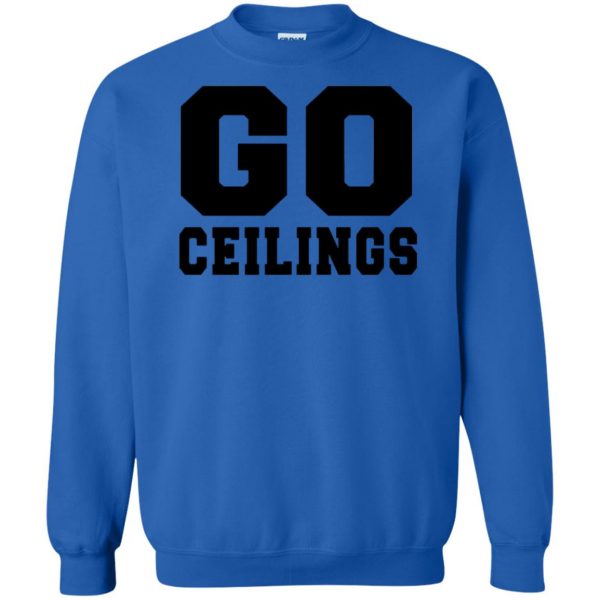 go ceiling shirt sweatshirt - royal blue