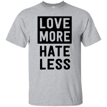 love more hate less - sport grey