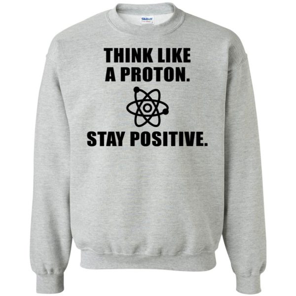 stay positive shirt sweatshirt - sport grey