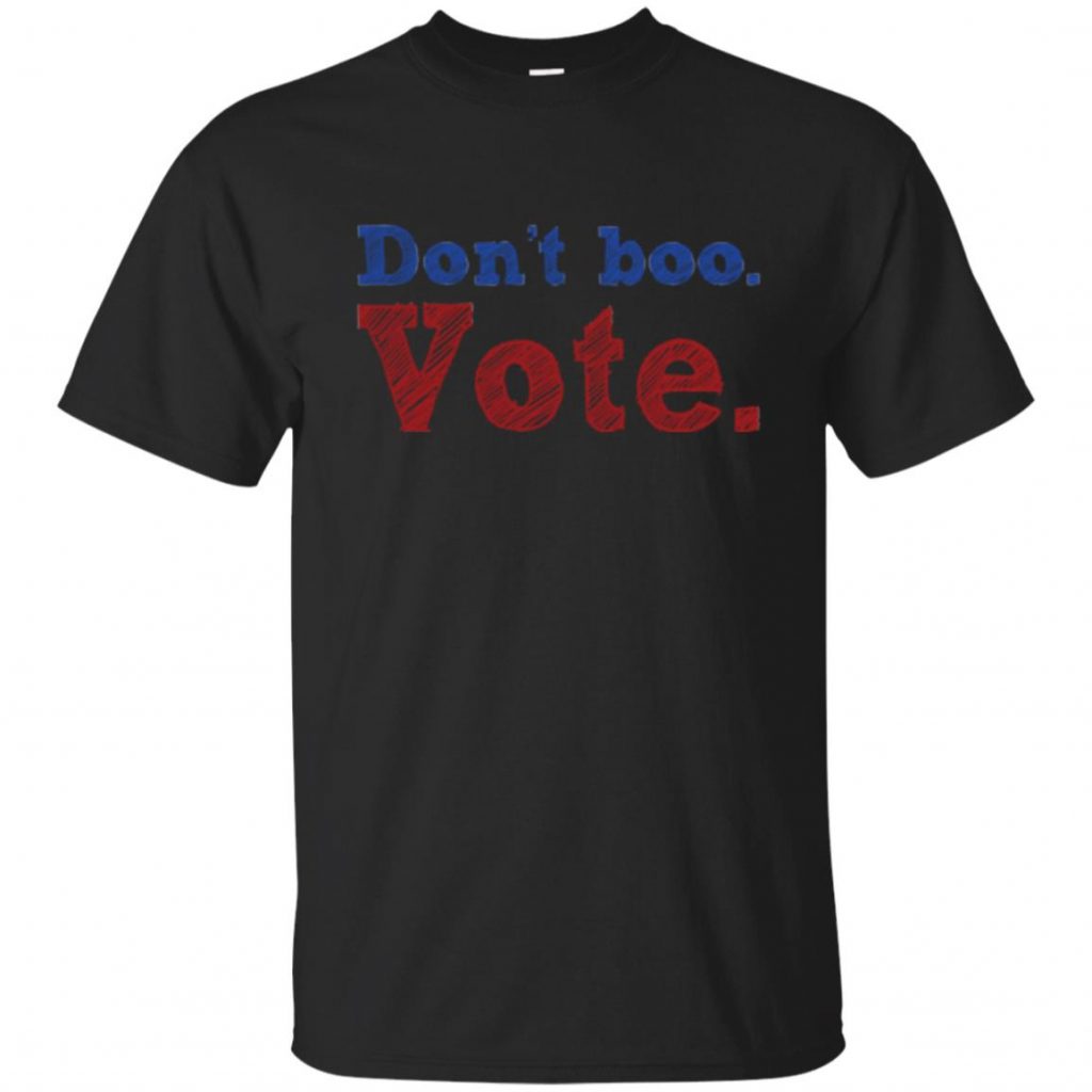 Don't Boo Vote Shirt - 10% Off - FavorMerch