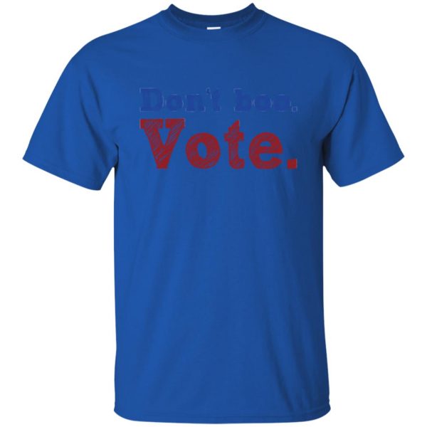 don't boo vote shirt t shirt - royal blue