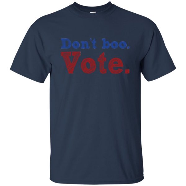don't boo vote shirt t shirt - navy blue