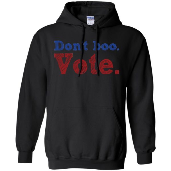 don't boo vote shirt hoodie - black