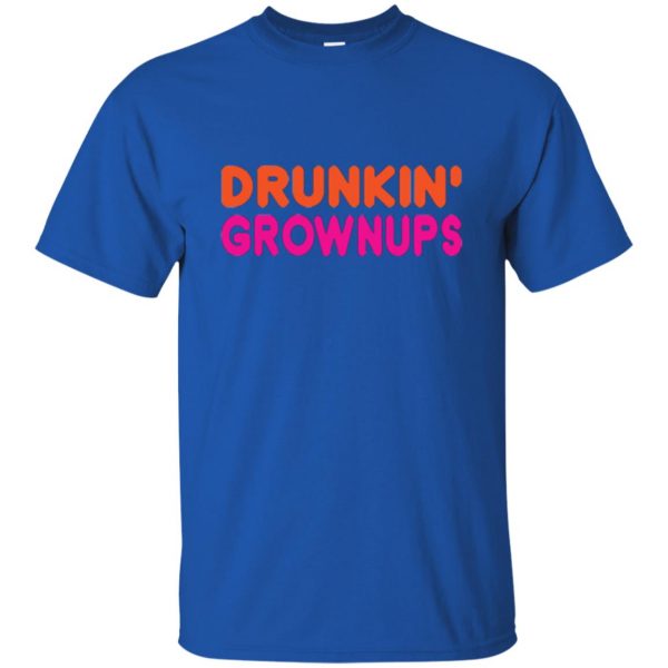 drunkin grownups t shirt t shirt - royal blue