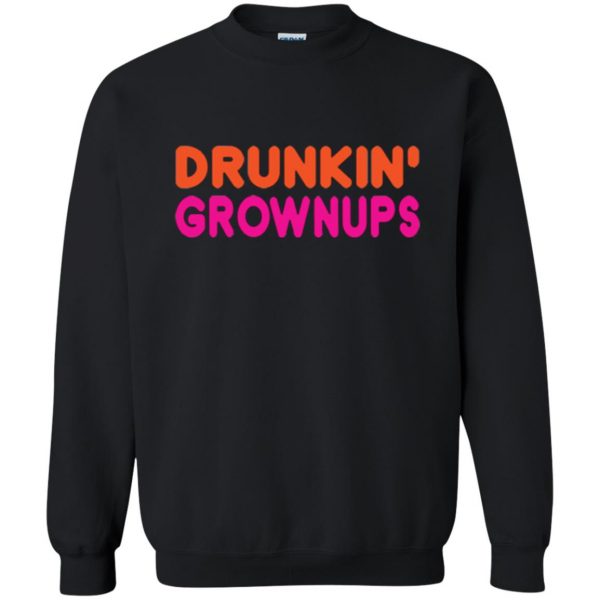 drunkin grownups t shirt sweatshirt - black