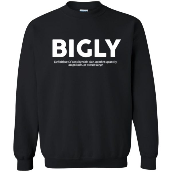 bigly t shirt sweatshirt - black