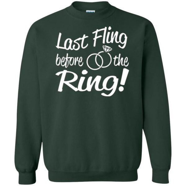 last fling before the ring shirts sweatshirt - forest green