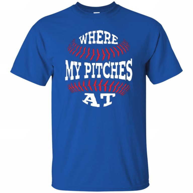 Where My Pitches At Shirt - 10% Off - FavorMerch