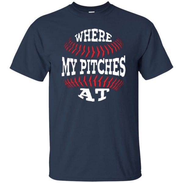 where my pitches at shirt t shirt - navy blue