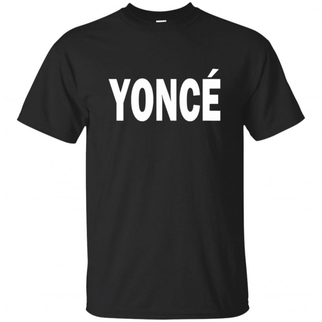 Yonce T Shirts - 10% Off - Favormerch