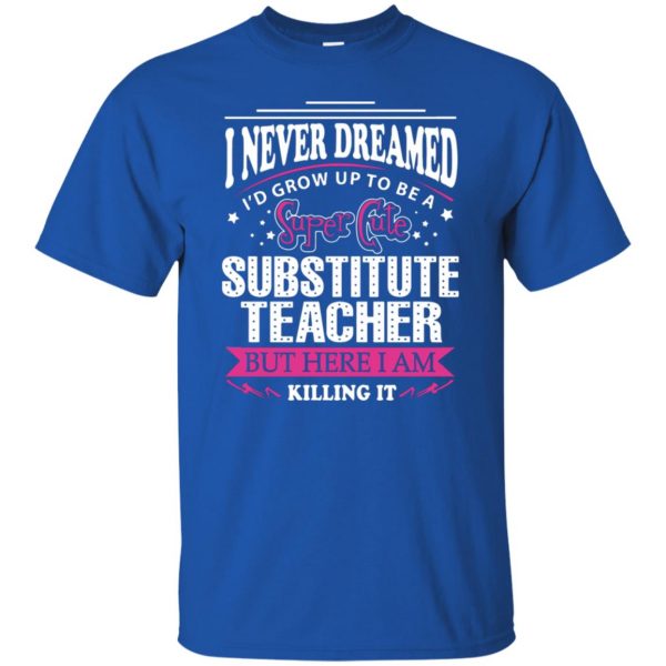 substitute teacher t shirt - royal blue