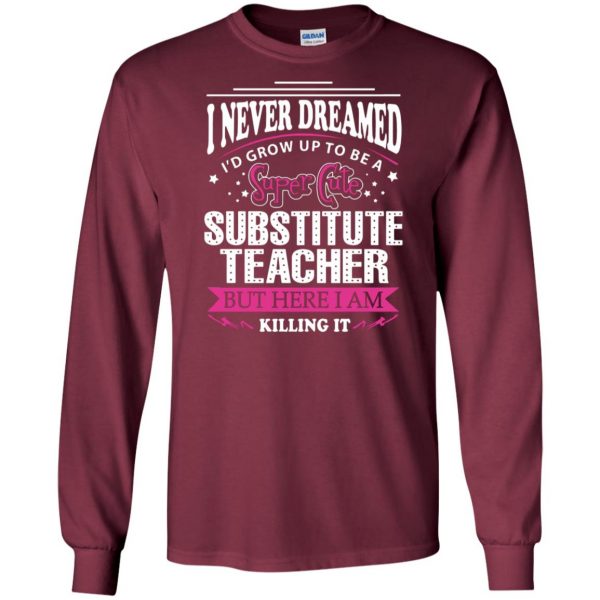 substitute teacher long sleeve - maroon