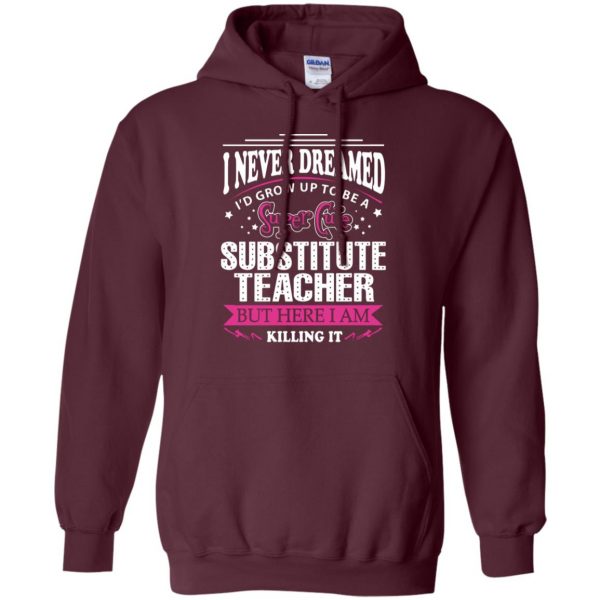 substitute teacher hoodie - maroon