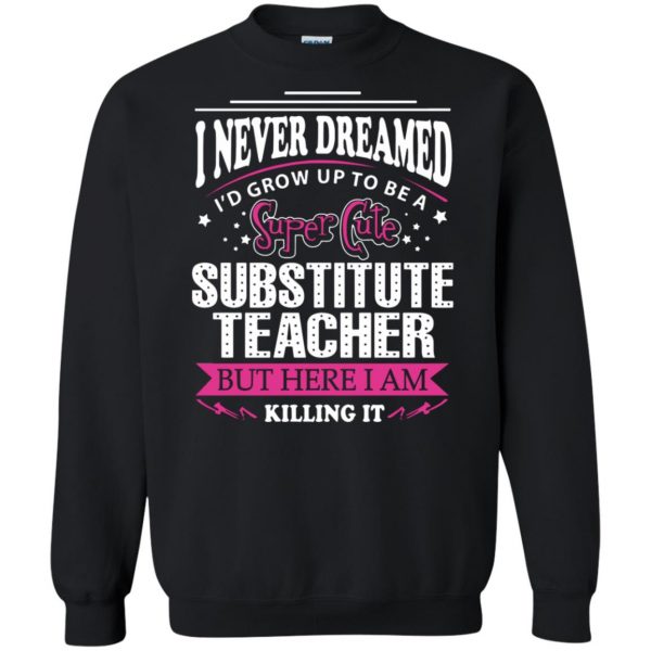 substitute teacher sweatshirt - black