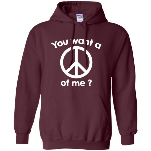 you want a peace of me hoodie - maroon