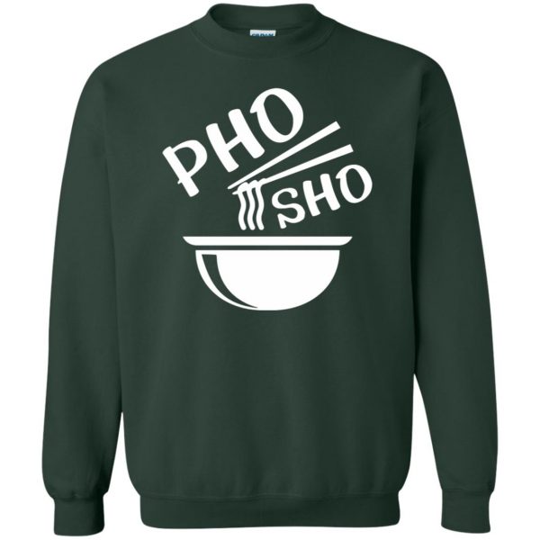 pho sho sweatshirt - forest green