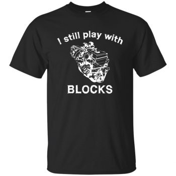 i still play with blocks shirt - black