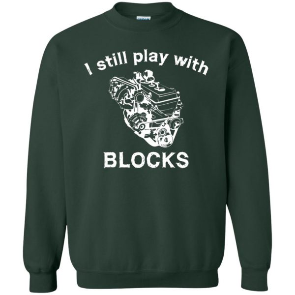 i still play with blocks sweatshirt - forest green