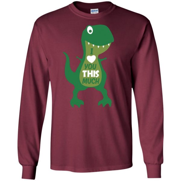 t rex i love you this much long sleeve - maroon