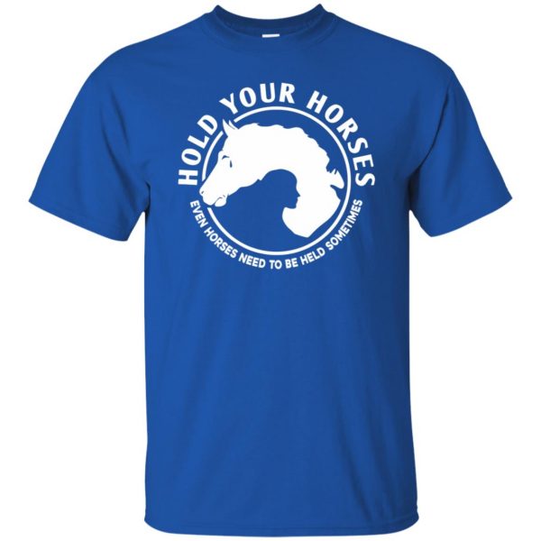 hold your horses t shirt - royal blue