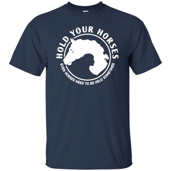 hold your horses t shirt - navy blue