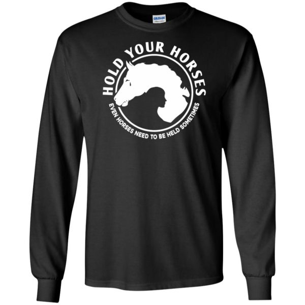hold your horses long sleeve - black