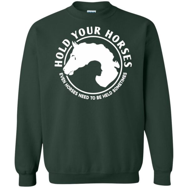 hold your horses sweatshirt - forest green