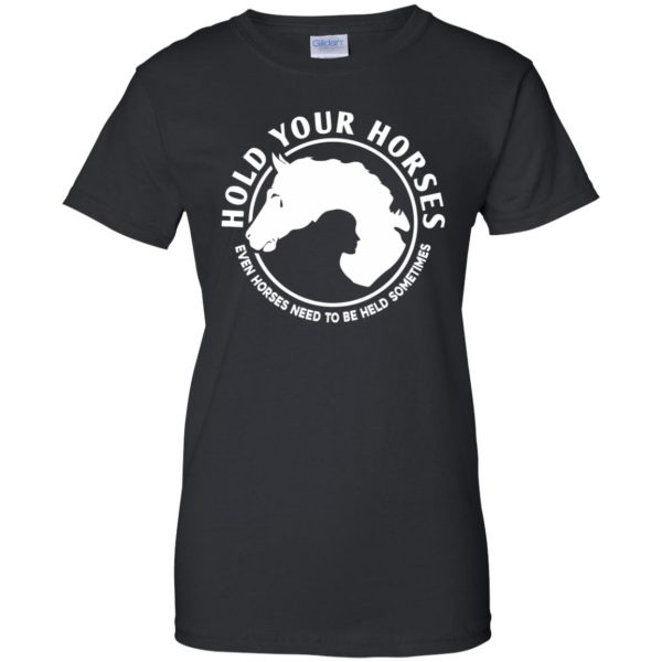 hold your horses womens t shirt - lady t shirt - black