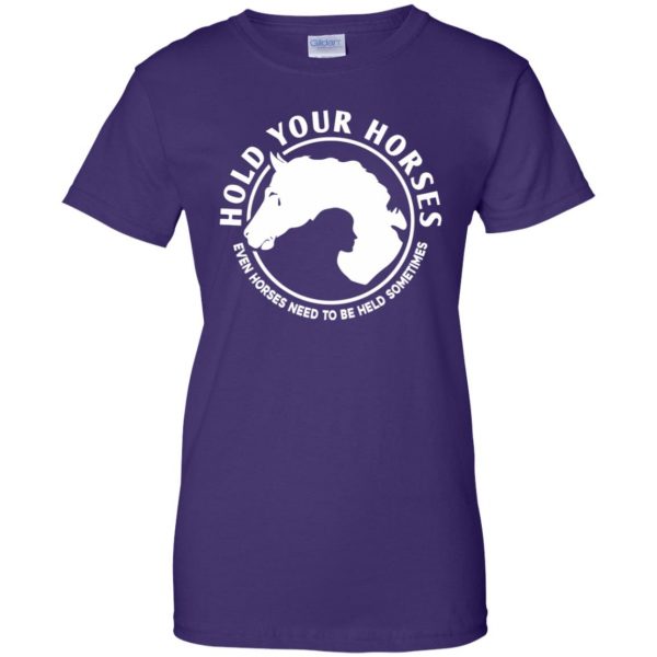 hold your horses womens t shirt - lady t shirt - purple