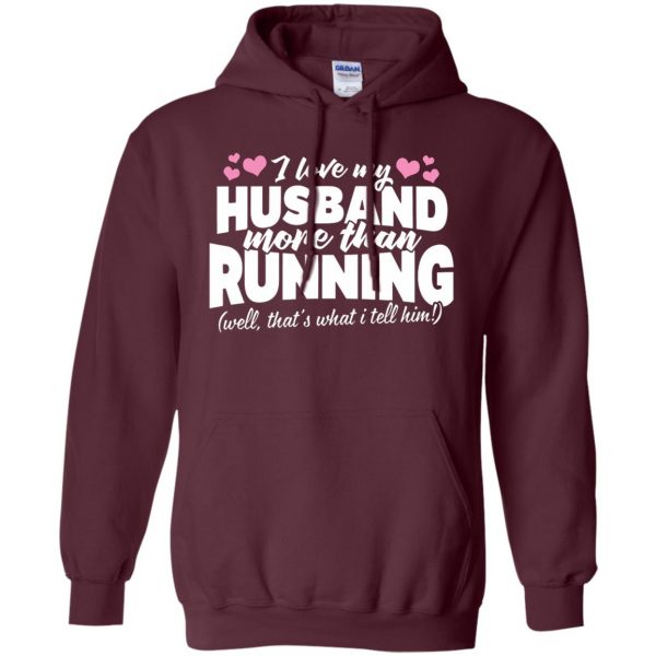 Love my husband more than running hoodie - maroon