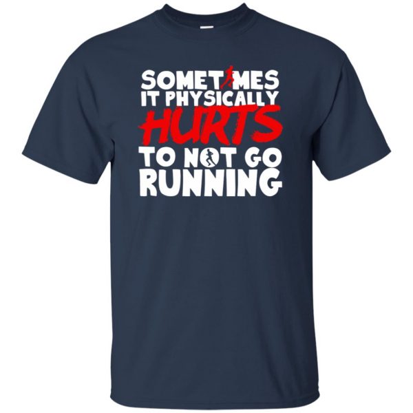 It Physically Hurts To Not Go Running t shirt - navy blue