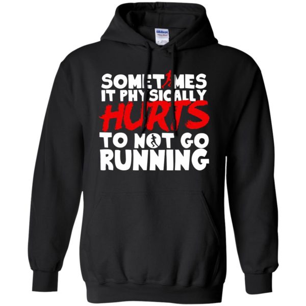 It Physically Hurts To Not Go Running hoodie - black