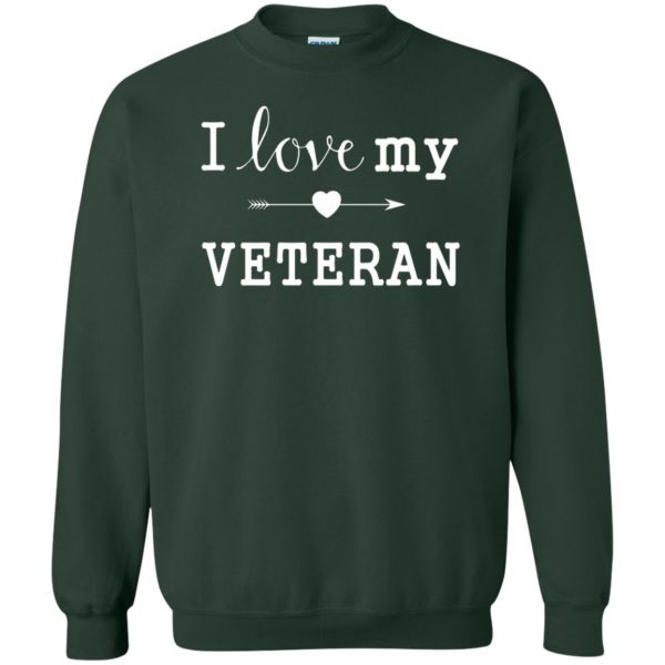 i love my veteran sweatshirt - forest green