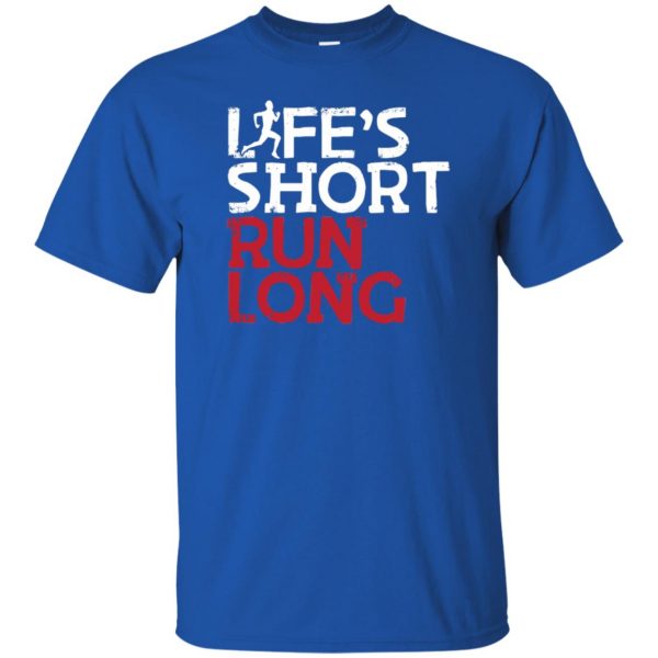 Life's Short Run Long t shirt - royal blue