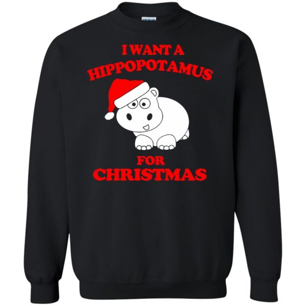 i want a hippopotamus for christmas sweatshirt - black