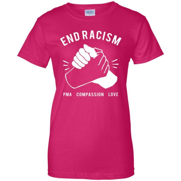 end racism womens t shirt - lady t shirt - pink heliconia