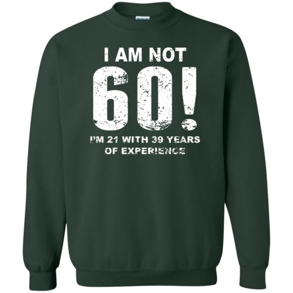 60th birthday sweatshirt - forest green