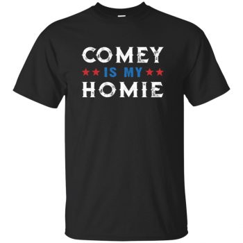 comey is my homey shirt - black