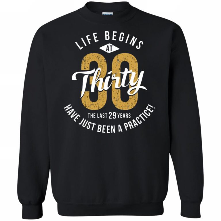 Life Begins At 30 Shirt - 10% Off - FavorMerch