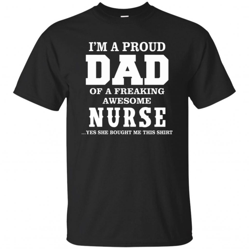 Proud Dad Of A Nurse Shirt - 10% Off - FavorMerch