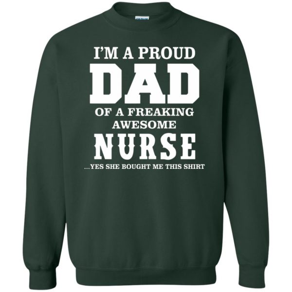proud dad of a nurse sweatshirt - forest green